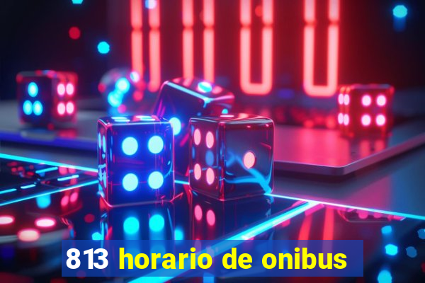 813 horario de onibus